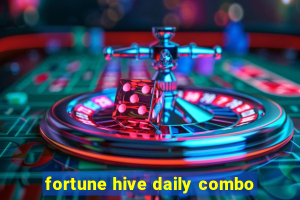 fortune hive daily combo